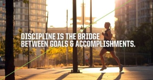 Discipline, determination, sacrifice, and motivation. 
